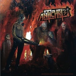 Antichrist - Burned Beyond Recognition