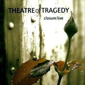 Theatre Of Tragedy - Closure: Live