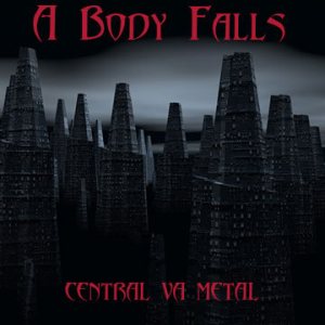 A Body Falls - Central VA Metal