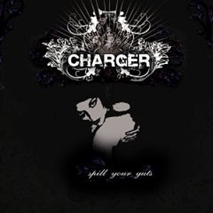 Charger - Spill Your Guts