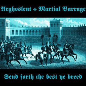 Arghoslent - Send Forth the Best Ye Breed