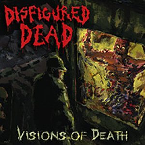 Disfigured Dead - Visions of Death