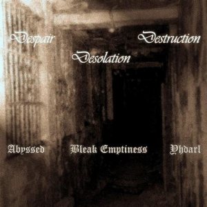 Abyssed - Despair Desolation Destruction