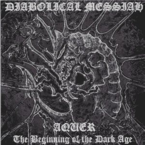 Diabolical Messiah - The Beginning of the Dark Age