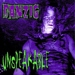 Danzig - Unspeakable