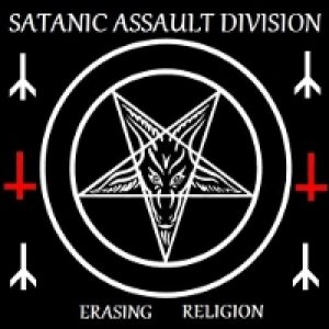 Satanic Assault Division - Erasing Religion