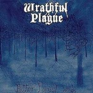Wrathful Plague - Bitter Forest Winds