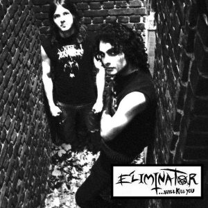 Eliminator - ...Will Kill You