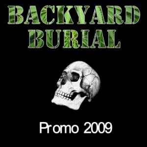 Backyard Burial - Promo 2009