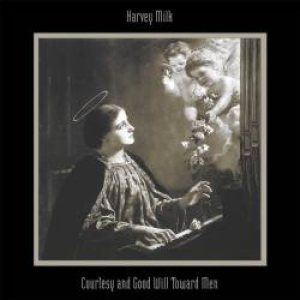 Harvey Milk - Courtesy and Good Will Toward Men