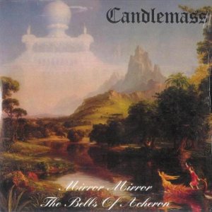 Candlemass - Mirror, Mirror / Bells of Acheron