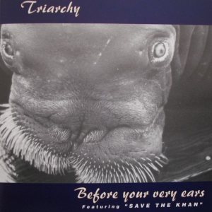 Triarchy - Before Your Very Ears