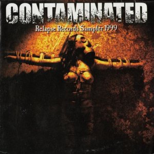 Various Artists - Contaminated: Relapse Records Sampler 1999
