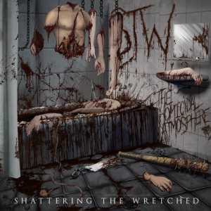 Shattering The Wretched - The Homicidal Atmosphere