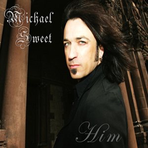Michael Sweet - Him