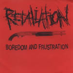 Retaliation - Boredom and Frustration