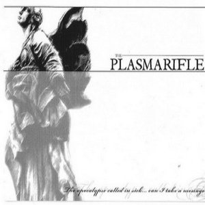 the Plasmarifle - The Apocalypse Called in Sick...