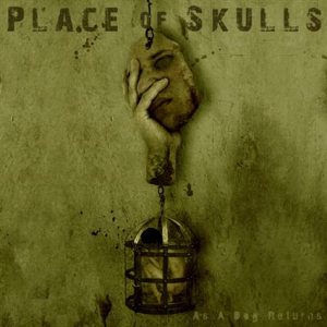 Place of Skulls - As a Dog Returns