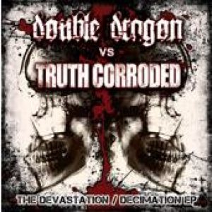 Truth Corroded - The Devastation / Decimation EP