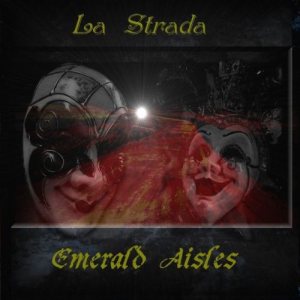 Emerald Aisles - La Strada