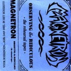 Magnetron - Observing the Ridiculous