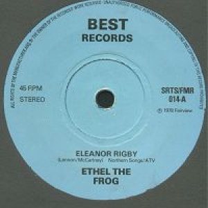 Ethel the Frog - Eleanor Rigby