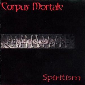 Corpus Mortale - Spiritism