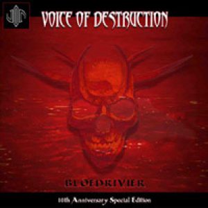 Voice of Destruction (10th Anniversary Special Edition) - Bloedrivier