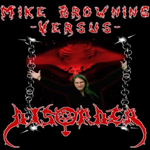 Disörder - Mike Browning vs. Disörder
