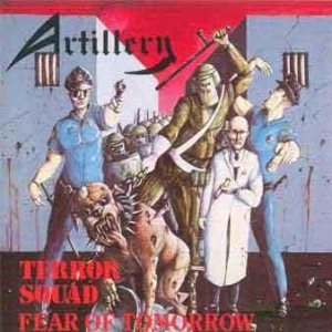 Artillery - Terror Squad / Fear of Tomorrow