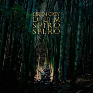 Dir en Grey - Dum Spiro Spero