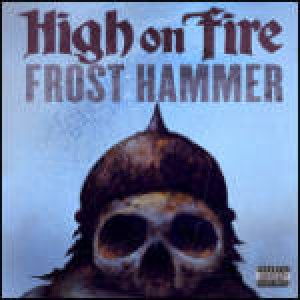 High on Fire - Frost Hammer