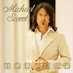 Michael Sweet - Touched