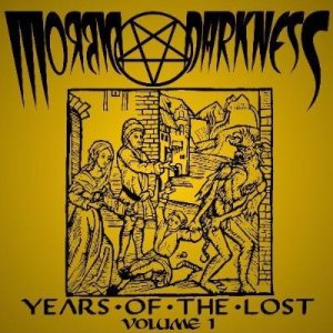Morbid Darkness - Years of the Lost: Volume 1
