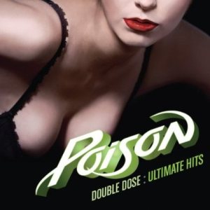 Poison - Double Dose of Poison: Ultimate Hits