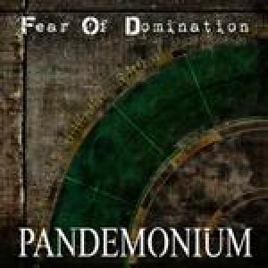 Fear of Domination - Pandemonium