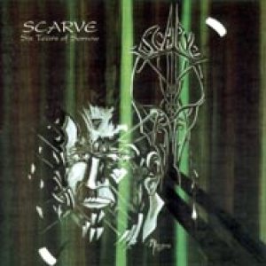 Scarve - Six Tears of Sorrow