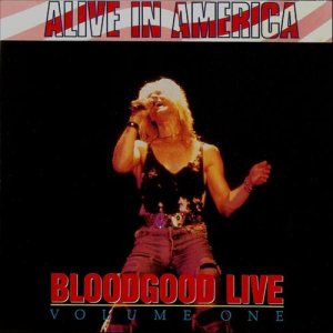 Bloodgood - Alive in America: Live Volume One