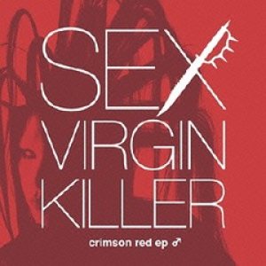 Sex Virgin Killer - Crimson Red ep ♂