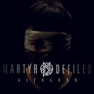 Martyr Defiled - LIFELESS