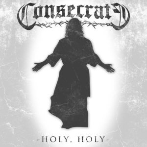 Consecrate - Holy, Holy