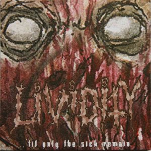Lividity - ...'Til Only the Sick Remain