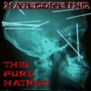 Hatecore, Inc. - This Pure Hatred