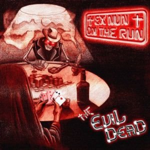 The Evil Dead - Ex Nun on the Run