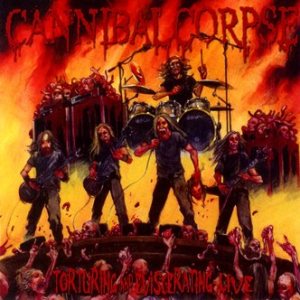 Cannibal Corpse - Torturing and Eviscerating Live