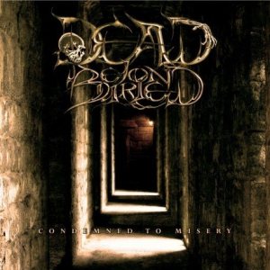 Dead Beyond Buried - Condemned to Misery