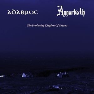 Adabroc / Annorkoth - The Everlasting Kingdom of Dreams