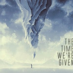 The Time We're Given - The Time We're Given