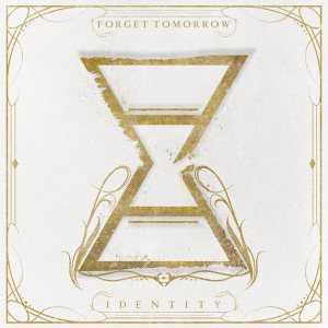 Forget Tomorrow - Identity
