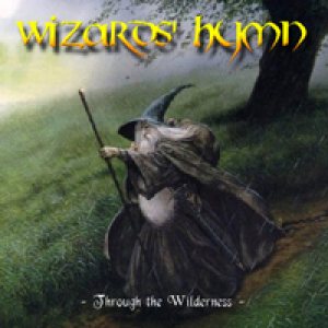 Wizards' Hymn - Through the Wilderness
